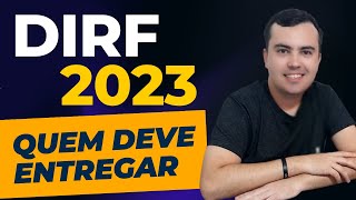 DIRF 2023 Prazo Quem deve entregar a DIRF 2023 [upl. by Yonit660]