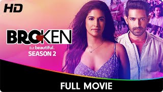 Broken But Beautiful Season 2  Full Web Series  Vikrant Massey Harleen Seth Anuja Joshi [upl. by Hgiellek]