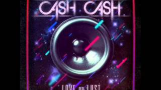 07 Cash Cash  Dirty Lovin [upl. by Nirraj200]