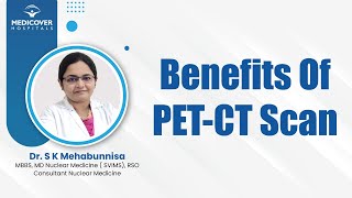 Benefits Of PETCT Scan  Medicover Hospitals [upl. by Enimisaj]