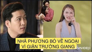 NHÃ PHƯƠNG GIẬN BỎ VỀ NGOẠI VÌ TRƯỜNG GIANG [upl. by Nihsfa]