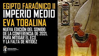 Egipto Faraónico II EL IMPERIO MEDIO nueva edición Eva Tobalina [upl. by Stephen242]