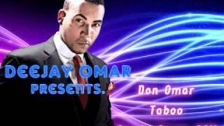 Deejay Omar Presents Don Omar  Taboo Remix Enero 2011 [upl. by Yevad]