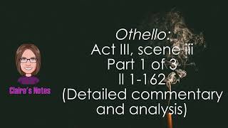 Othello Act III scene iii Part 1 ll1162 [upl. by Adnarym236]