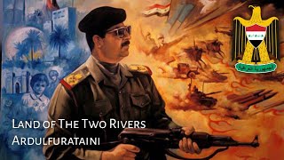 Baathist Iraq National Anthem 19812003  Ardulfurataini  Land of The Two Rivers [upl. by Ellezaj4]