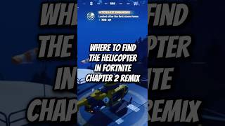 Where to find the helicopter in Fortnite Chapter 2 Remix fortnite fortniteclips gaming [upl. by Hekking]