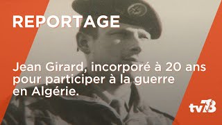 Jean Girard incorporé à 20 ans pour participer à la guerre en Algérie [upl. by Deadman137]