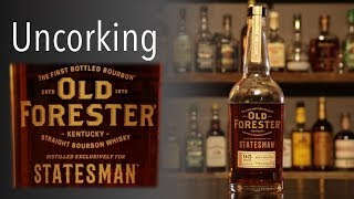 Uncorking Old Forester Statesman Bourbon Whiskey [upl. by Gunning198]