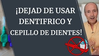 ¡DEJAD DE USAR DENTIFRICO Y CEPILLO DE DIENTES [upl. by Otxis]