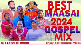 BEST MAASAI URBAN GOSPEL MIX 2024Best Exclusive Sunday Praise Songs [upl. by Mastat]