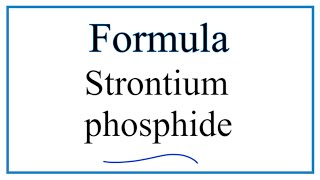 How to Write the Formula for Strontium phosphide [upl. by Corsetti]