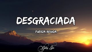 Fuerza Regida  Desgraciada LETRA 🎵 [upl. by Phina]