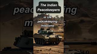 Indian Peacekeepers Warriors of Global Peace [upl. by Ridglea967]