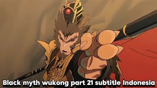 Black myth wukong part 21 subtitle Indonesia sun wukong dan Ghumo ong menyerang istana langit [upl. by Atlas970]