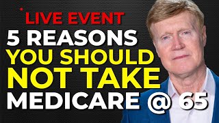 5 Reasons You SHOULDNT Start Medicare at 65  Live Event  Q amp A [upl. by Yrac934]