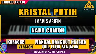 KRISTAL PUTIH  IMAM S ARIFIN  KARAOKE DANGDUT KN1400 [upl. by Connel]