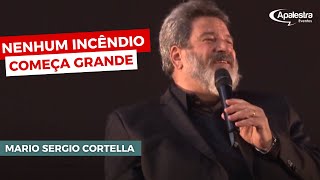 APALESTRA MARIO SERGIO CORTELLA  NENHUM INCÊNDIO COMEÇA GRANDE [upl. by Lambertson]