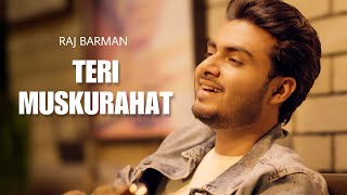 Teri Muskurahat  Raj Barman  Official Video [upl. by Atirat]