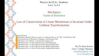 Lect A43 Law of Conservation of Linear Momentum is Invariant Under Galilean Transformation [upl. by Neersin700]