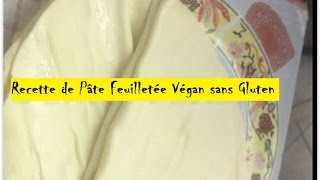 Recette Végan de pâte Feuilletée Sans Gluten Ultra Rapide [upl. by Zoi]