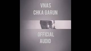 Vnas  Chka Garun official audio [upl. by Nonah]