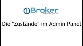 ioBroker  Die quotZuständequot im Admin Panel [upl. by Siroled]