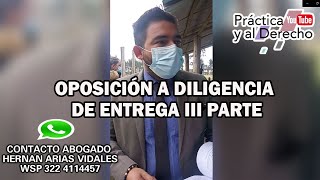 OPOSICIÓN A DILIGENCIA DE ENTREGA TERCERA PARTEJUEZ RESUELVE UNA OPOSICIÓNABOGADOS LITIGANTES CO [upl. by Nwahsal]