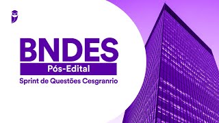 BNDES PósEdital Sprint de Questões Cesgranrio [upl. by Osnofedli952]