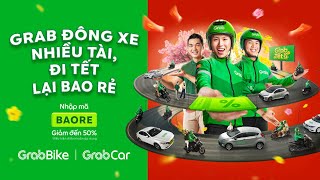 Grab đông xe nhiều tài đi Tết lại bao rẻ [upl. by Lawford]