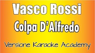 Vasco Rossi  Colpa DAlfredo Versione Karaoke Academy Italia [upl. by Asfah]