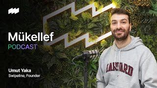 🎙️Mükellef Podcast S2E9 Umut Yaka  Swipeline [upl. by Fendig547]