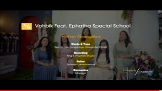 Vohbik Ft Ephatha Special School  Pathian Hmangaihna Official Music Video [upl. by Nedrud90]