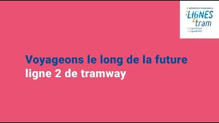 Voyagez le long de la future ligne 2 de tramway [upl. by Otanod]