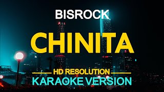 CHINITA  Bisrock KARAOKE Version [upl. by Bridges]