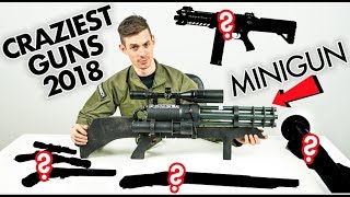 The Craziest Airsoftguns of 2018 [upl. by Aulea]