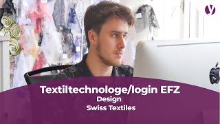 Lehrstelle als Textiltechnologelogin EFZ Fachrichtung Design  Swiss Textiles [upl. by Minier]