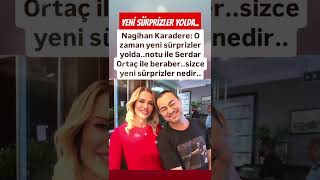 NAGİHAN KARADERE SERDAR ORTAÇ İLE OZAMAN YENİ SÜRPRİZLER YOLDA NOTU İLE SİZCE YENİ SÜRPRİZLER NEDİR [upl. by Gery798]