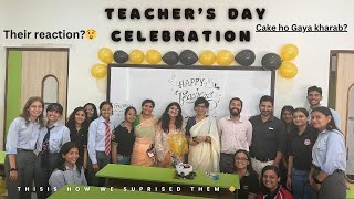 Teachers Day Celebration 🎉 Surprise For Teachers 😍  Their Reaction 😲  Par Cake ko kya hua 😭 [upl. by Janeczka]