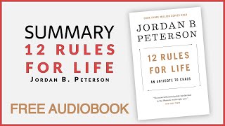 Summary of 12 Rules for Life by Jordan B Peterson  Free Audiobook [upl. by Doownel]