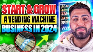 How to Start amp Grow a Vending Machine Business in 2024 [upl. by Eiba]