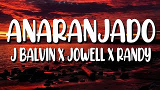 Anaranjado  J Balvin X Jowell amp Randy  LetraLyrics [upl. by Lyndsay]