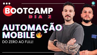 LIVE Bootcamp MOBILE  Dia 2  Automação Android e iOS [upl. by Carmina]