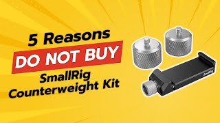 DONT BUY SMALLRIG Counterweight Kit BEFORE WATCHING THIS VIDEO 🚫🎥 [upl. by Skyla343]