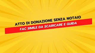 Atto di Donazione Senza Notaio  Fac Simile da Scaricare e Guida [upl. by Atirec]