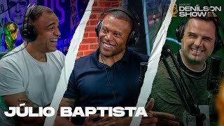 JÚLIO BAPTISTA  Podcast Denílson Show 75 [upl. by Renita]