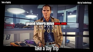 GTA Online ImportExport Original Score — Take a Day Trip [upl. by Noremak899]