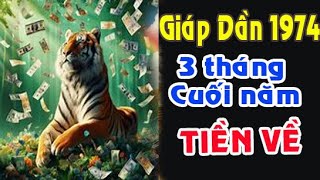 Giáp Dần 1974 có biến 3 tháng cuối năm ts [upl. by Bokaj]