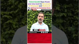 Rahul Gandhi Says Thank you very much to the people of Wayanad and Raebareli news newsupdate [upl. by Uzial]