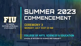 FIU Spring 2023 Commencement Ceremony 3  Monday July 31st 2023 1000 AM [upl. by Nylanna]