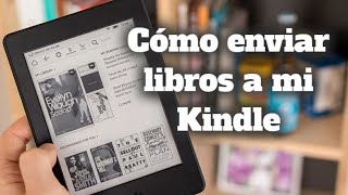 Cómo enviar libros a una kindle  Muy sencillo [upl. by Vaasta]